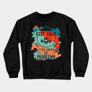 Keep Calm and Stay Away from Problems Vintage RC08 Crewneck Sweatshirt